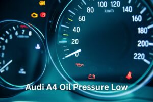 Audi A4 Oil Pressure Low